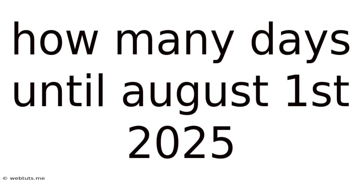 How Many Days Until August 1st 2025