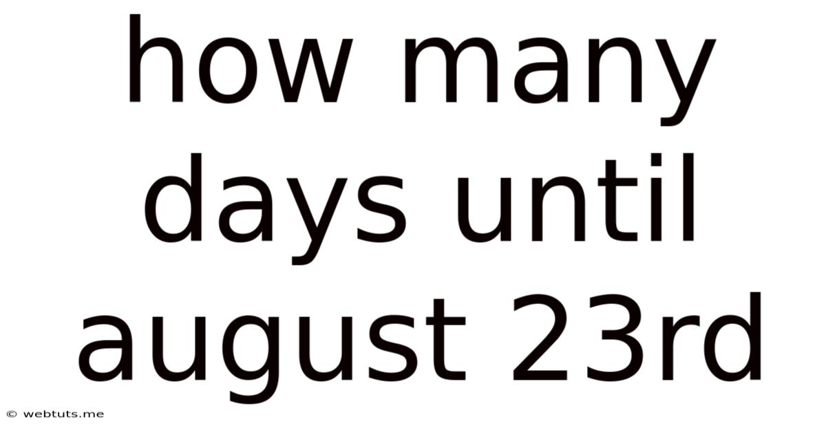 How Many Days Until August 23rd