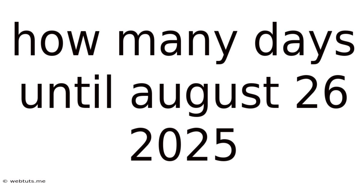 How Many Days Until August 26 2025