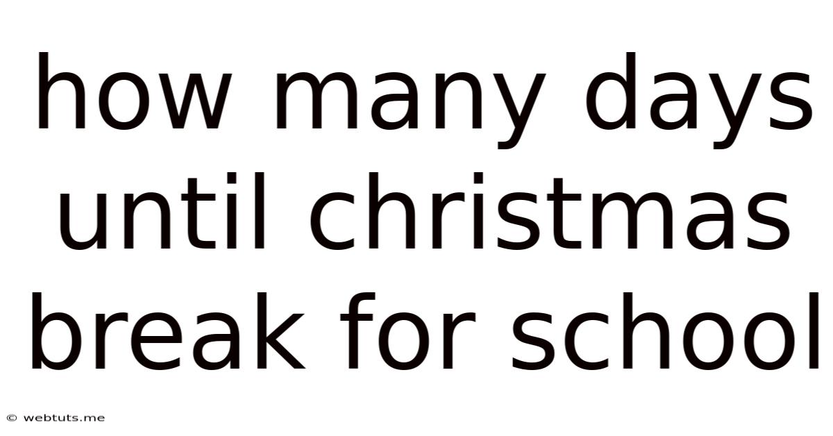 How Many Days Until Christmas Break For School