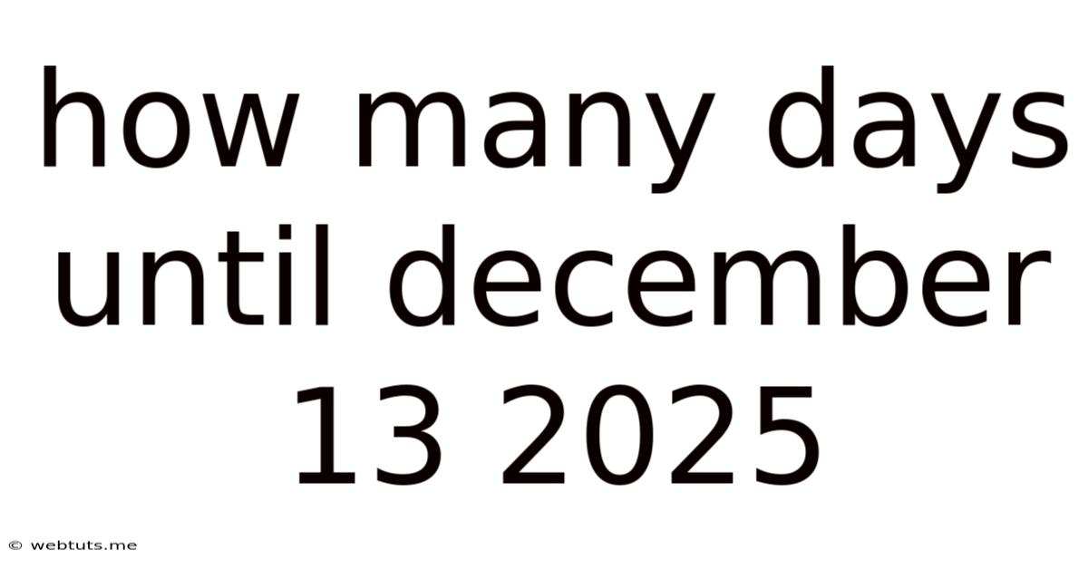 How Many Days Until December 13 2025