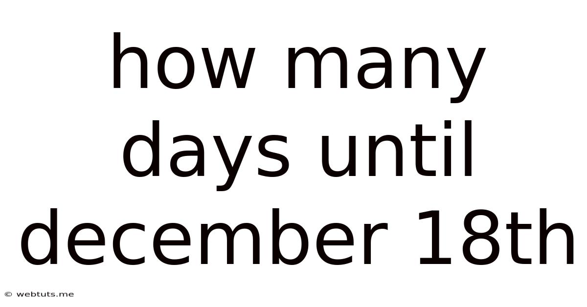 How Many Days Until December 18th