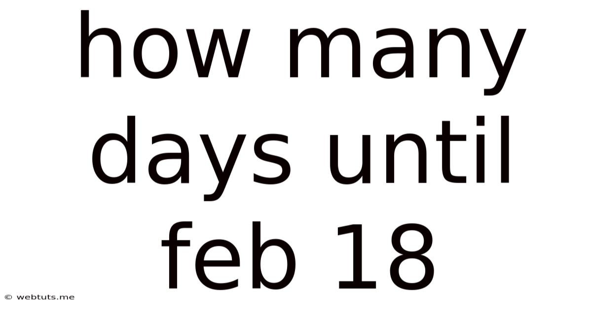 How Many Days Until Feb 18