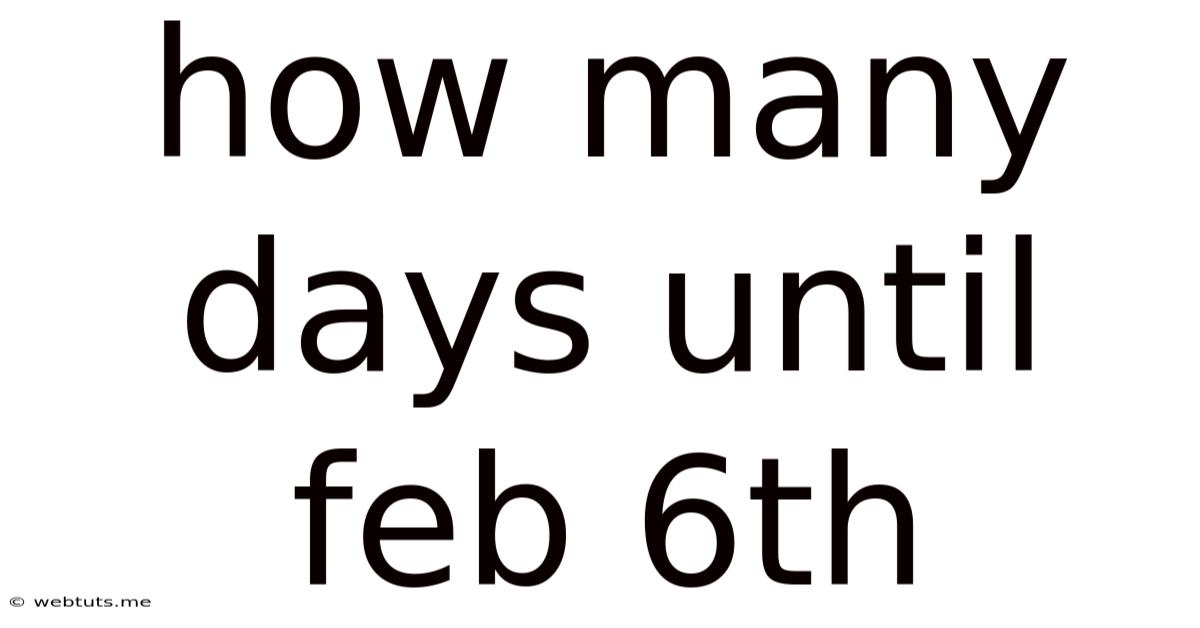 How Many Days Until Feb 6th