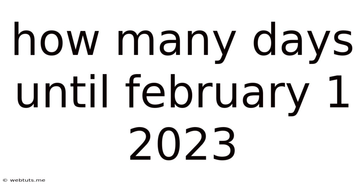 How Many Days Until February 1 2023