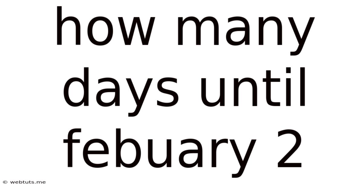How Many Days Until Febuary 2