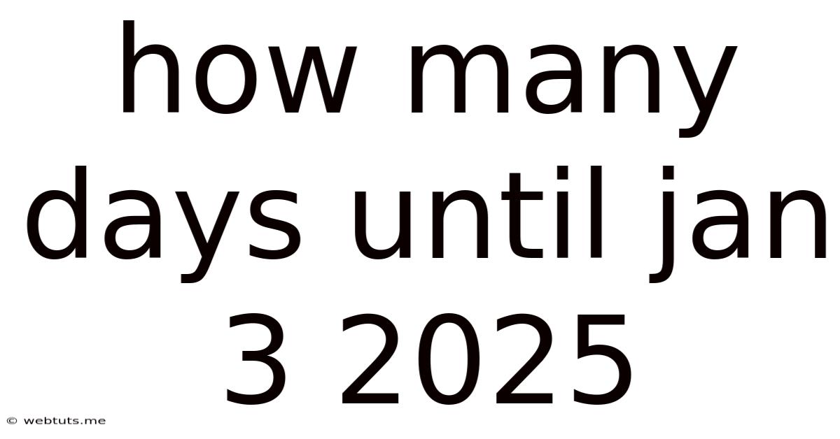How Many Days Until Jan 3 2025