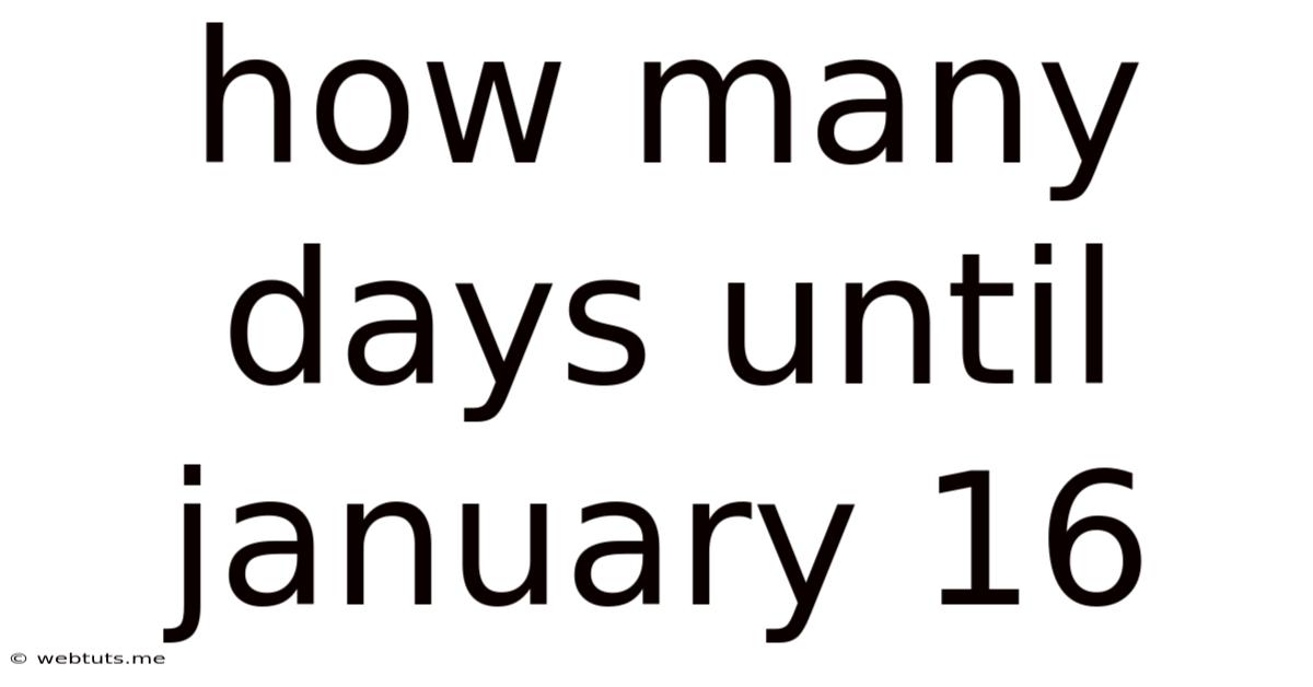How Many Days Until January 16