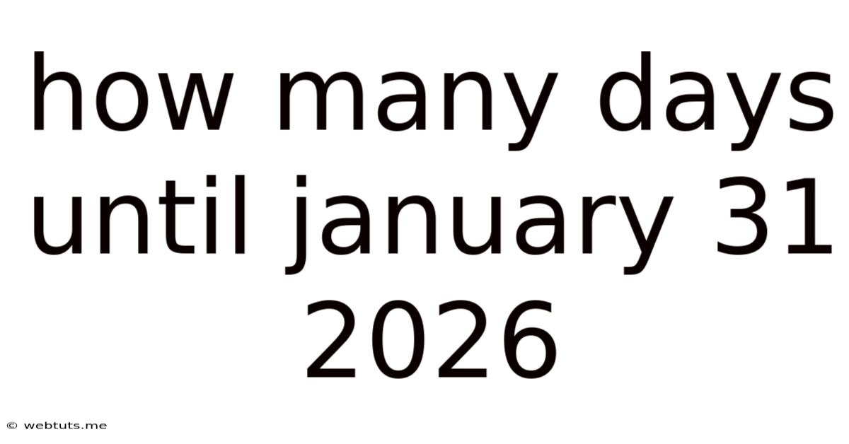 How Many Days Until January 31 2026