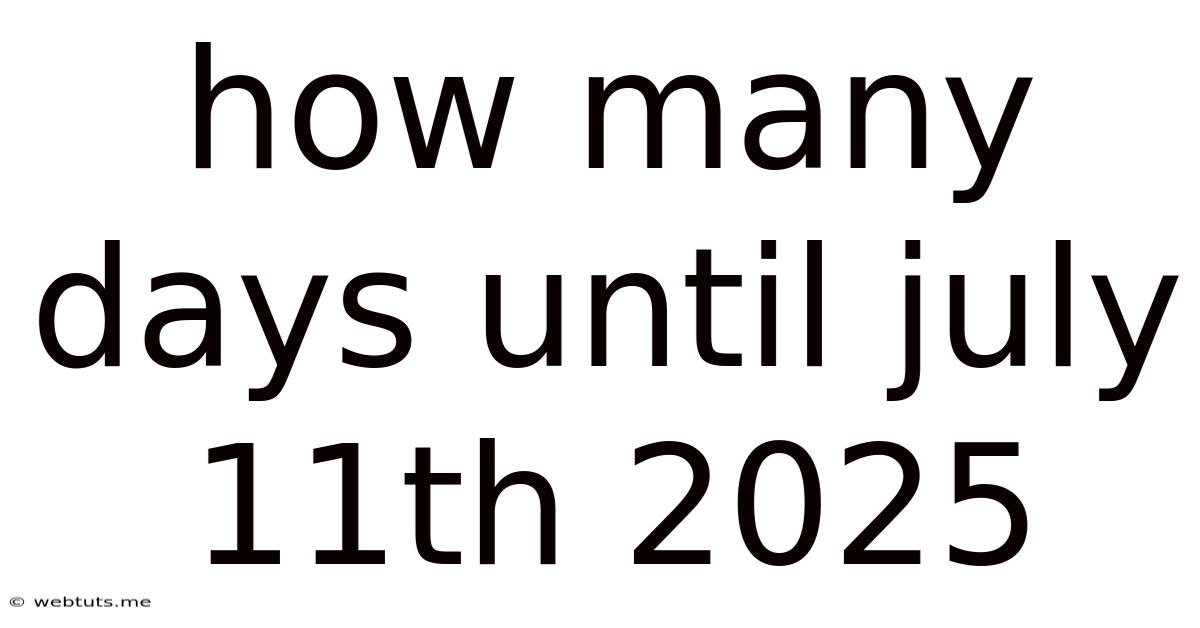 How Many Days Until July 11th 2025