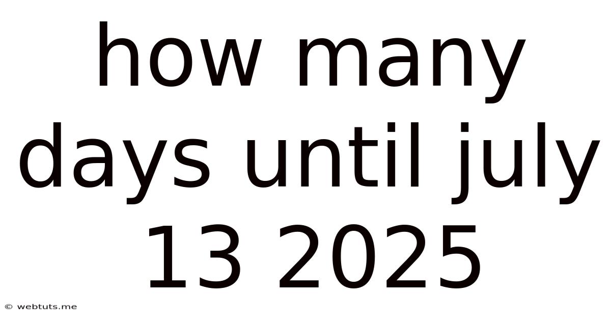 How Many Days Until July 13 2025