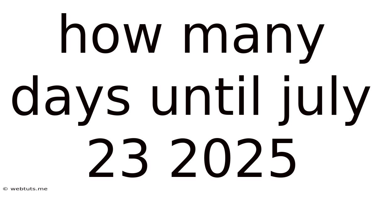 How Many Days Until July 23 2025