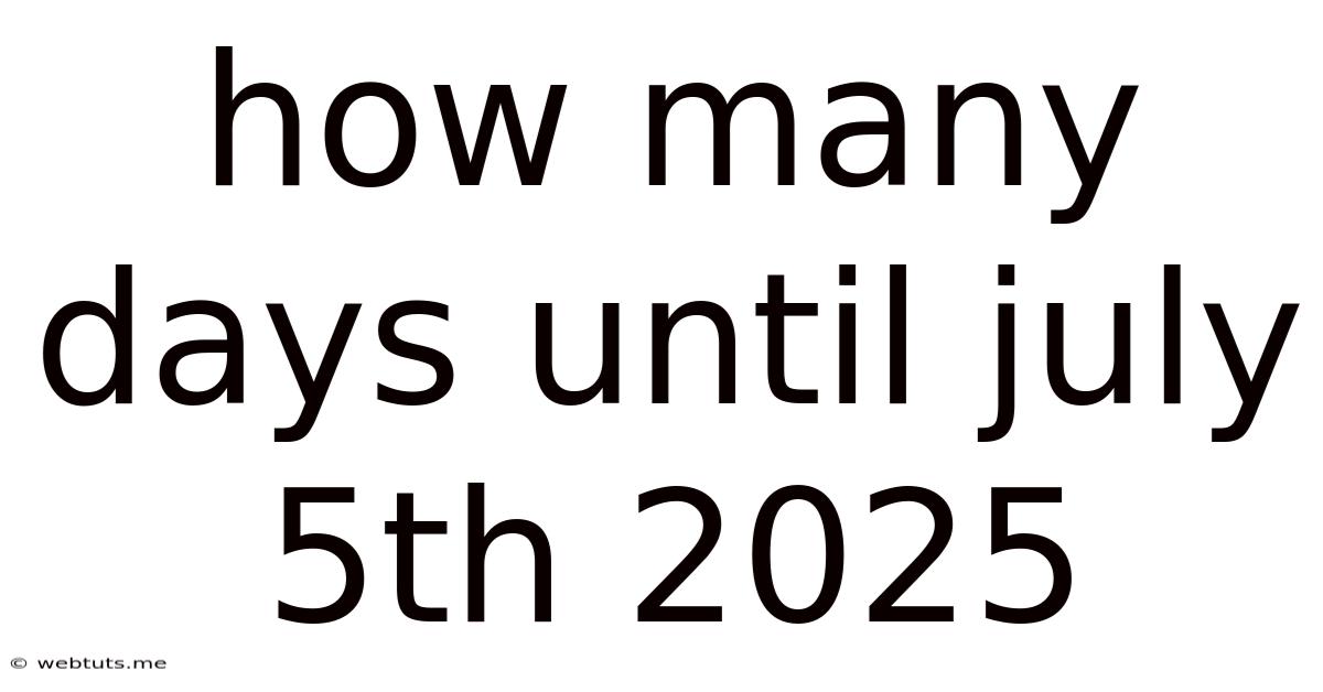 How Many Days Until July 5th 2025