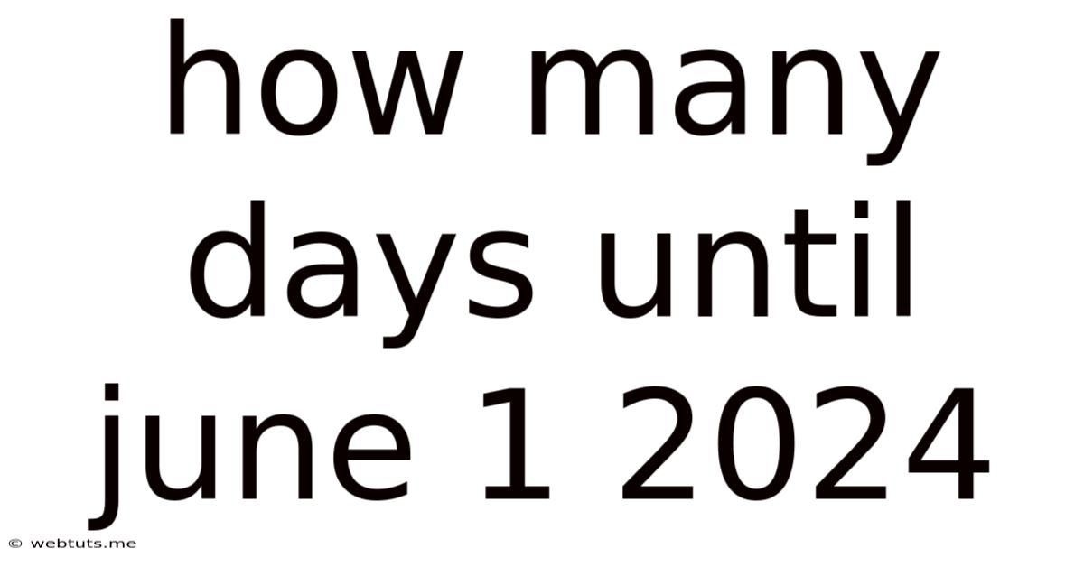 How Many Days Until June 1 2024