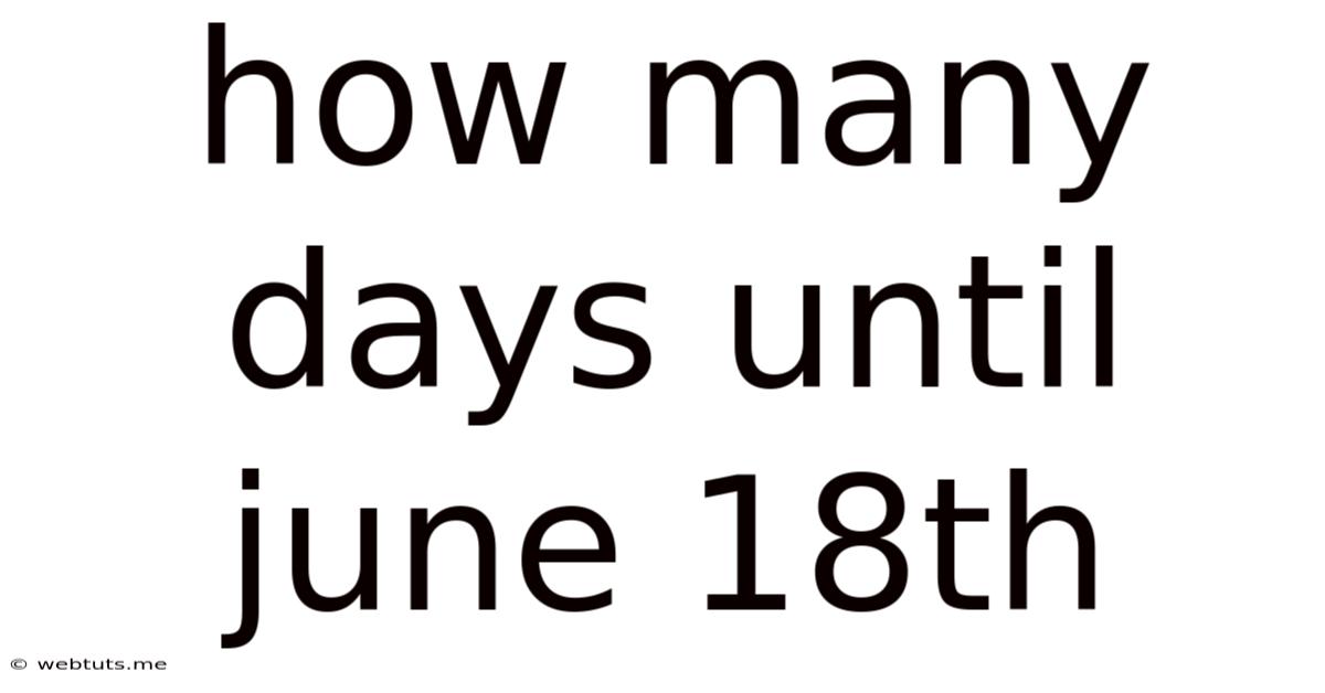 How Many Days Until June 18th