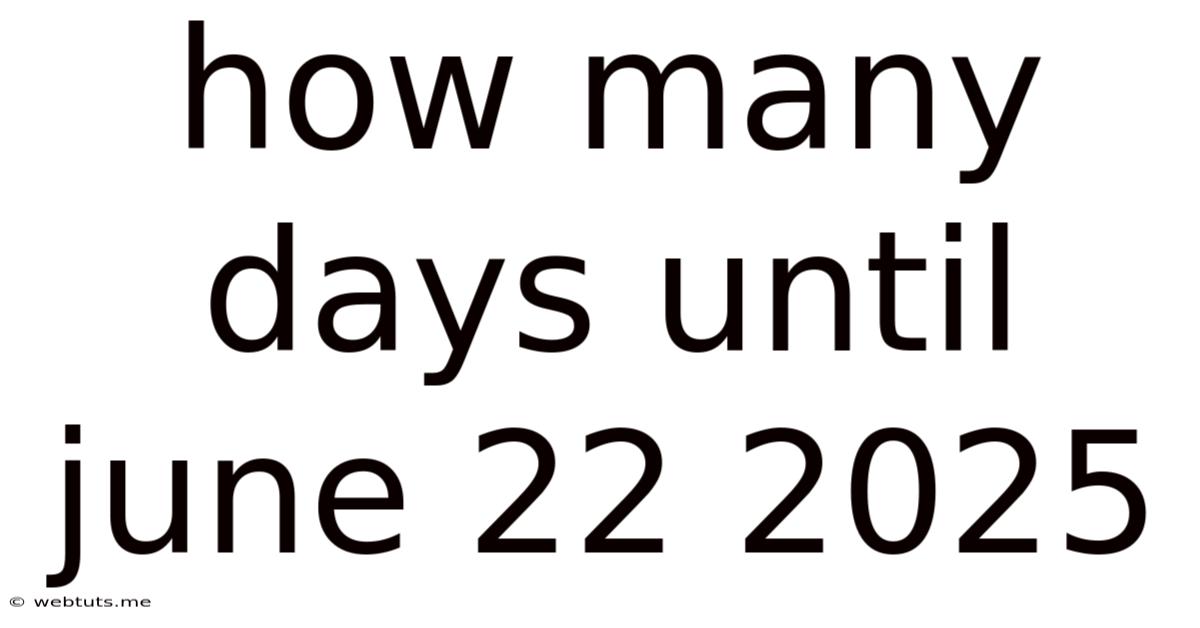 How Many Days Until June 22 2025