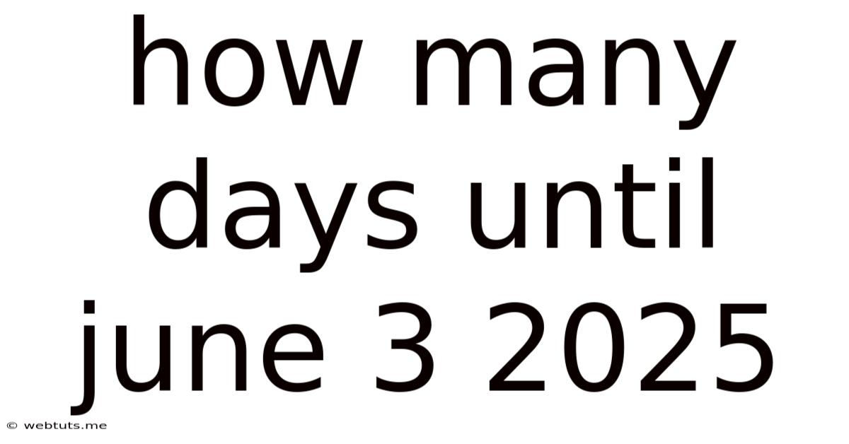 How Many Days Until June 3 2025