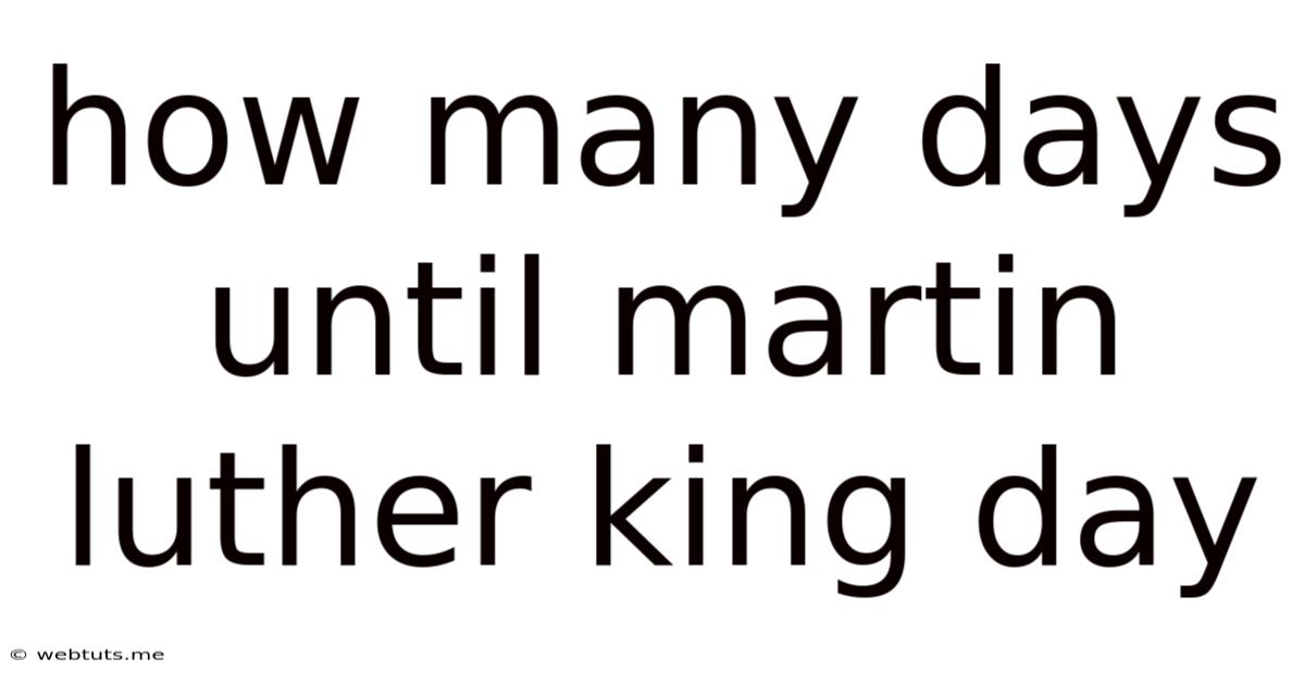 How Many Days Until Martin Luther King Day