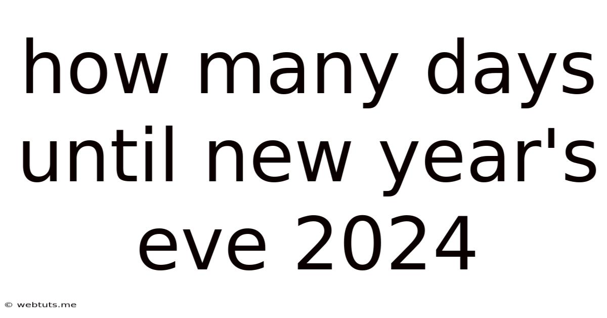 How Many Days Until New Year's Eve 2024