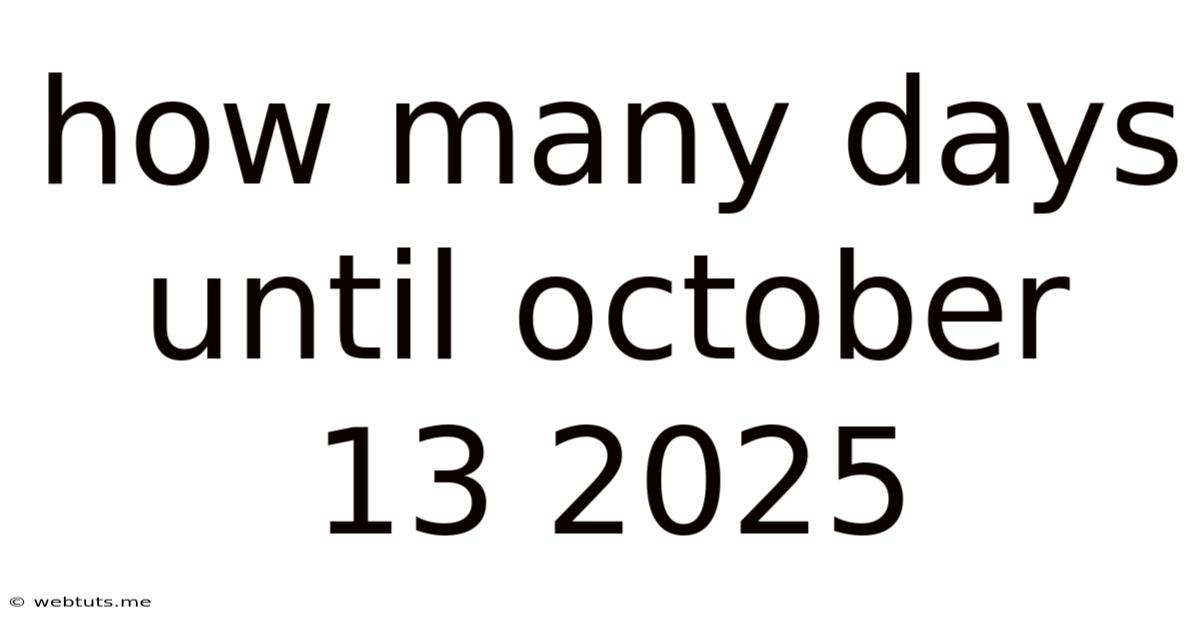 How Many Days Until October 13 2025