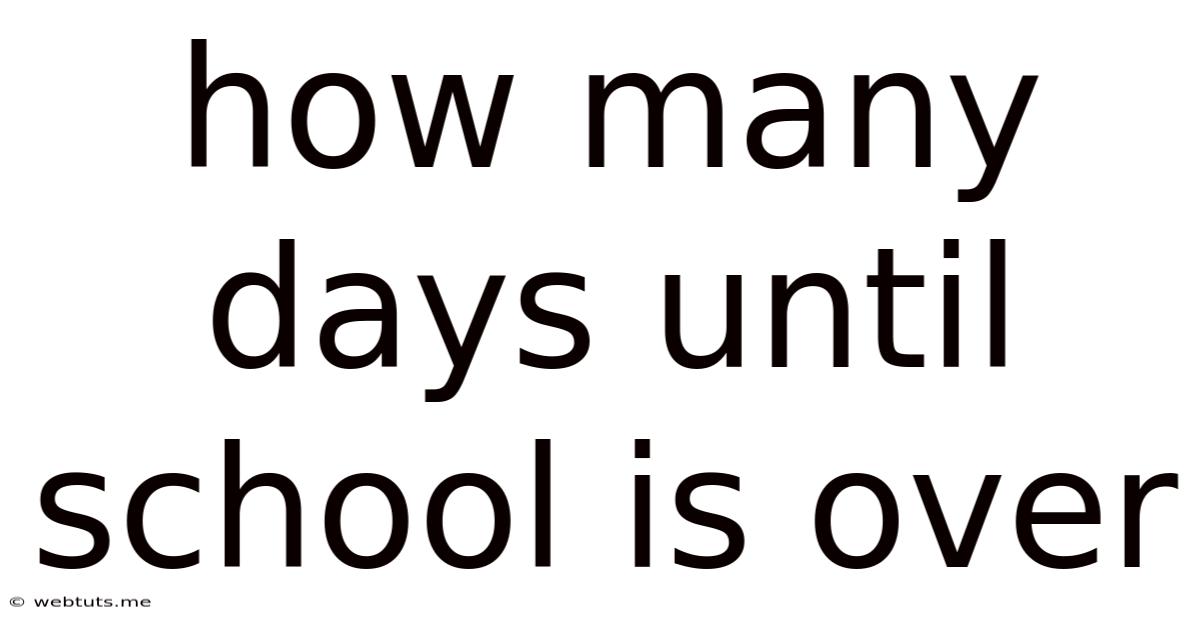 How Many Days Until School Is Over