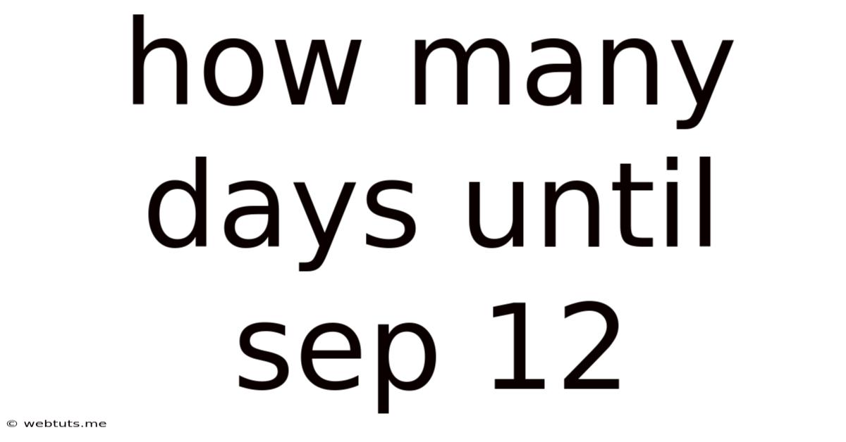How Many Days Until Sep 12
