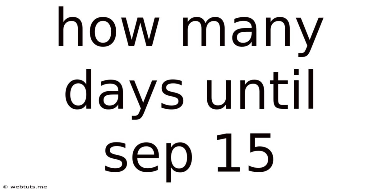 How Many Days Until Sep 15