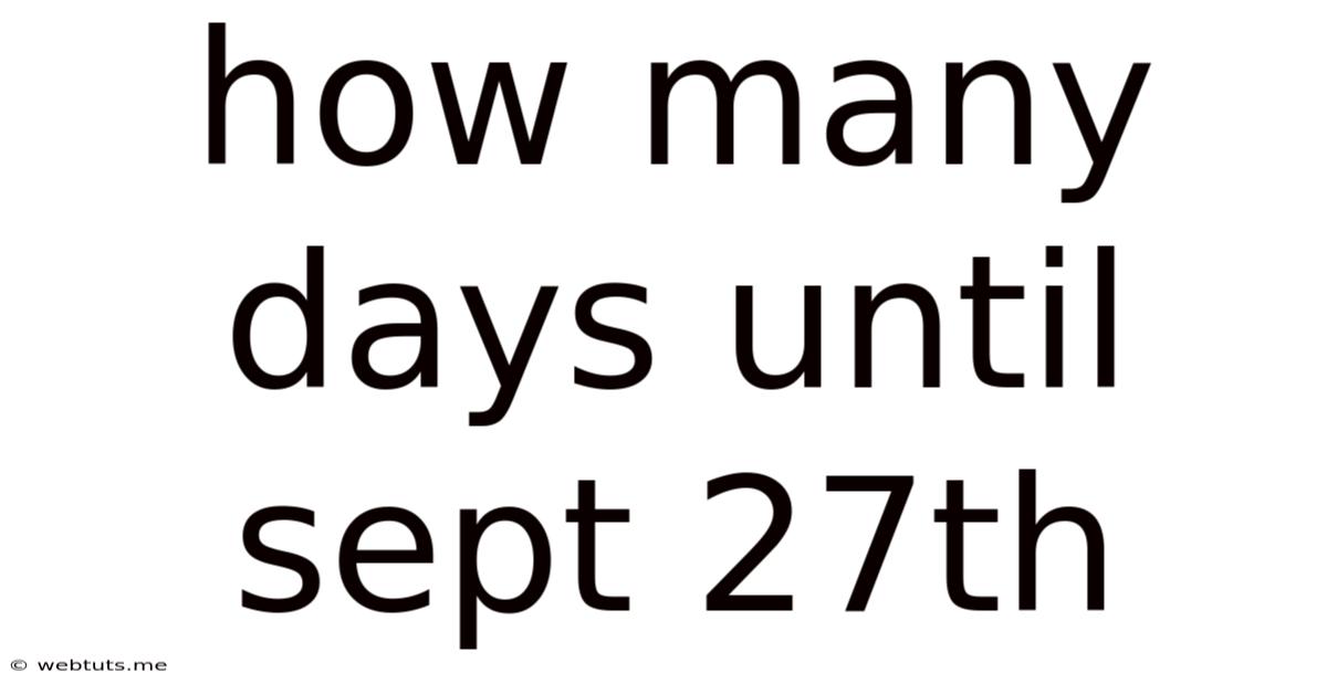 How Many Days Until Sept 27th