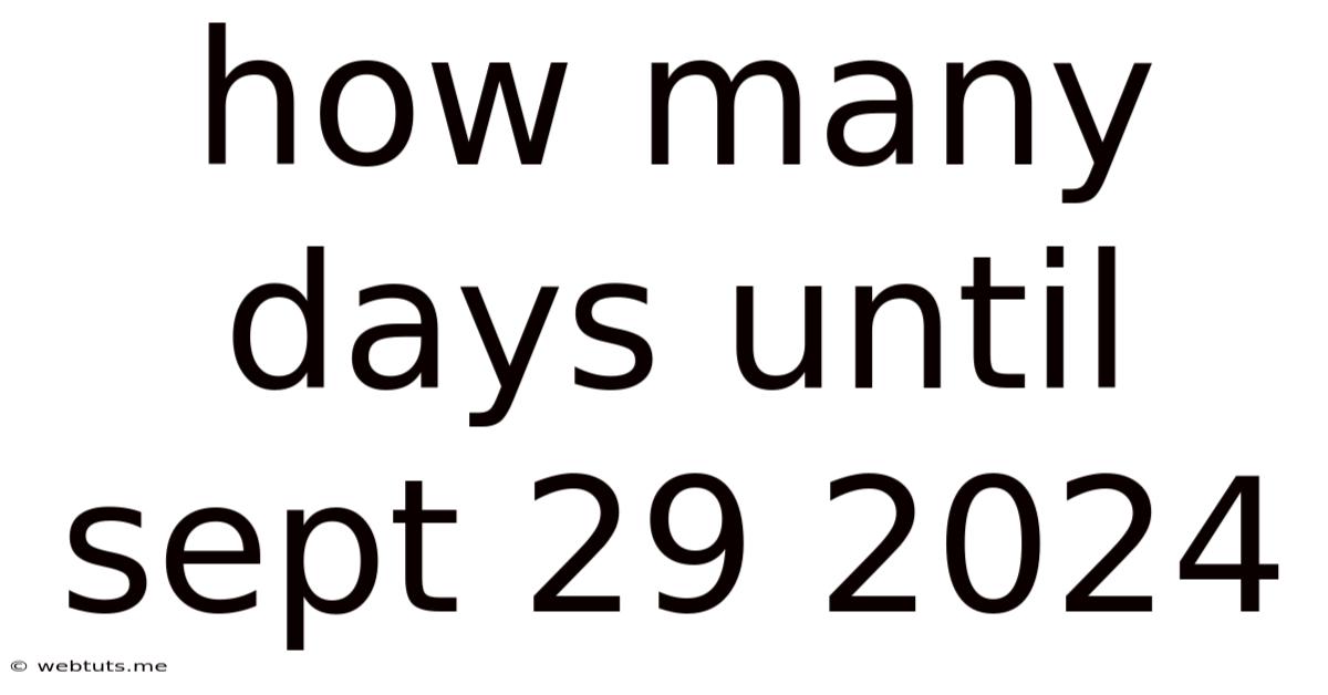 How Many Days Until Sept 29 2024