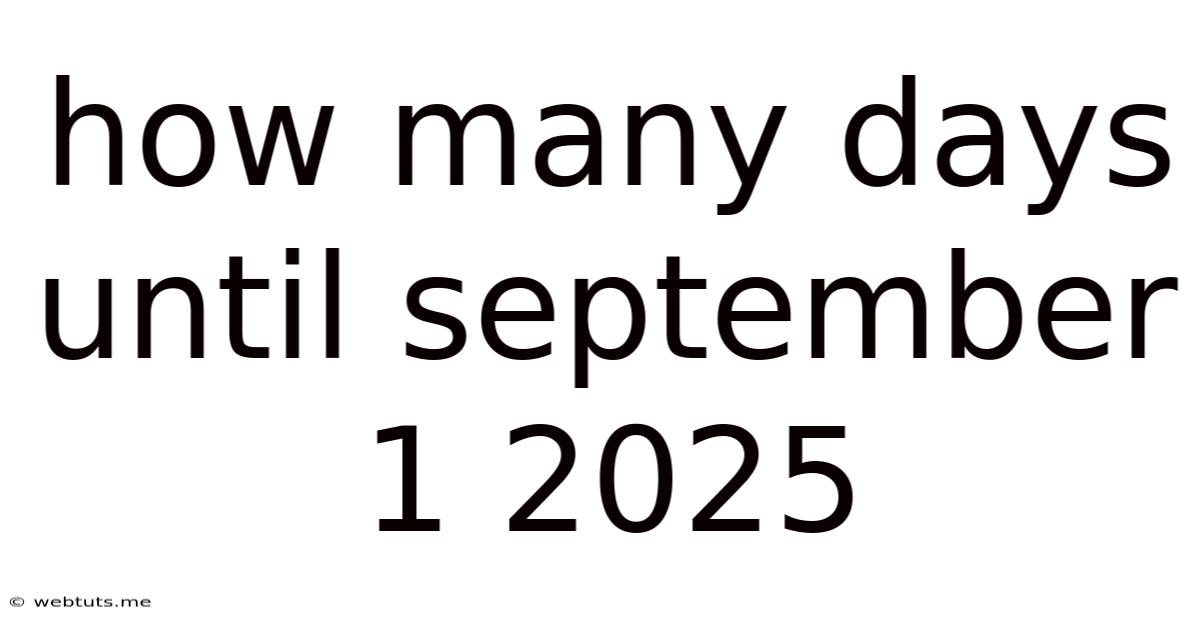 How Many Days Until September 1 2025