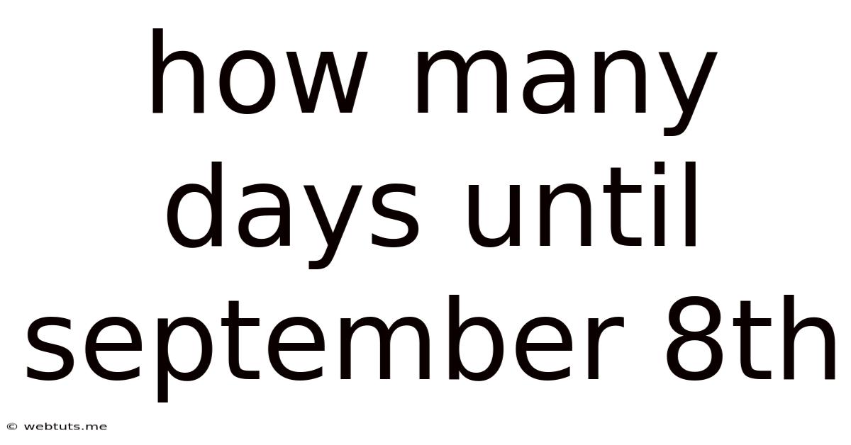 How Many Days Until September 8th