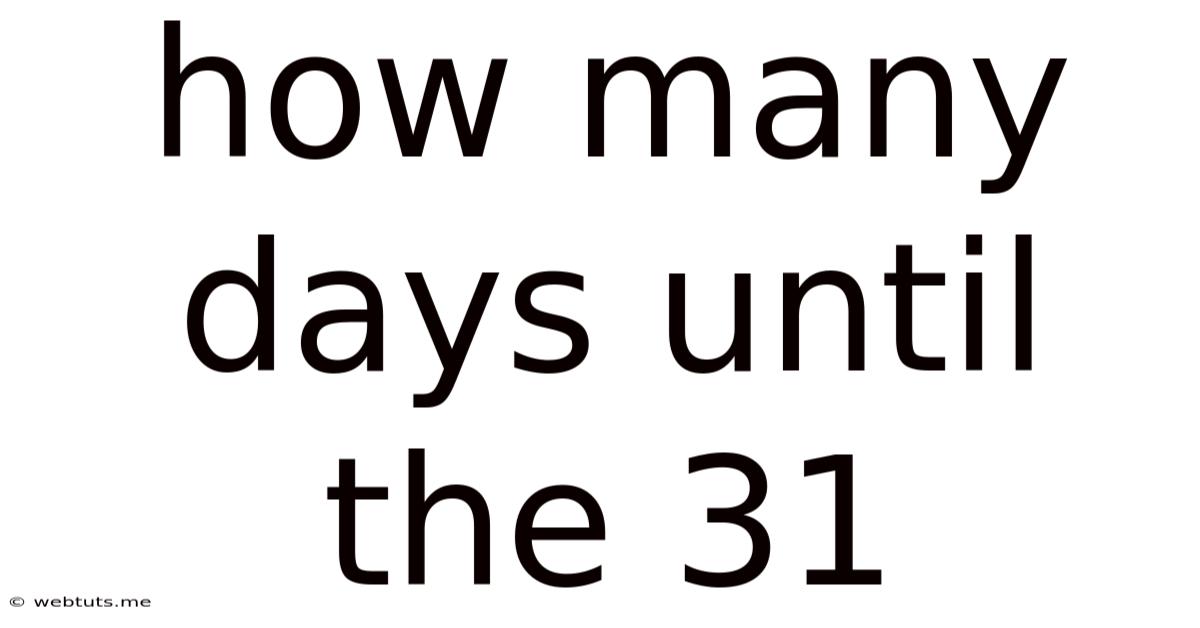 How Many Days Until The 31