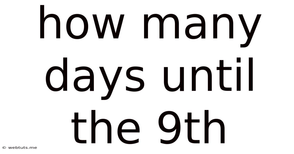 How Many Days Until The 9th