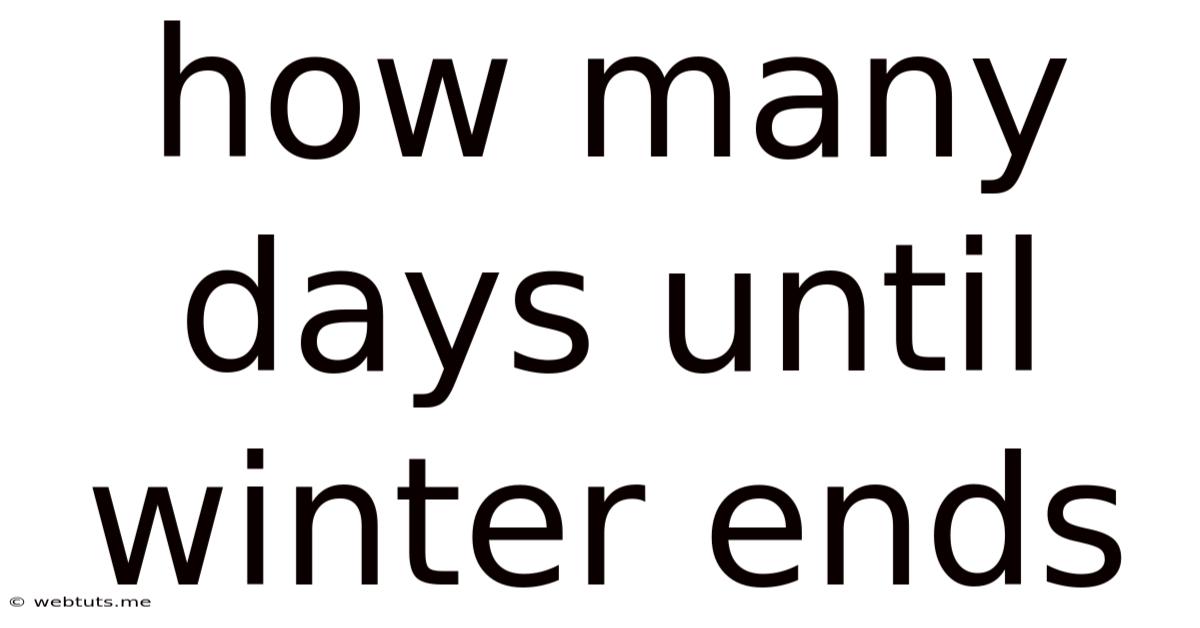 How Many Days Until Winter Ends