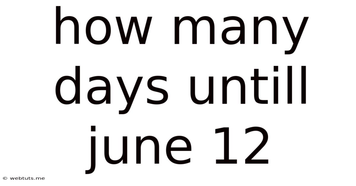 How Many Days Untill June 12