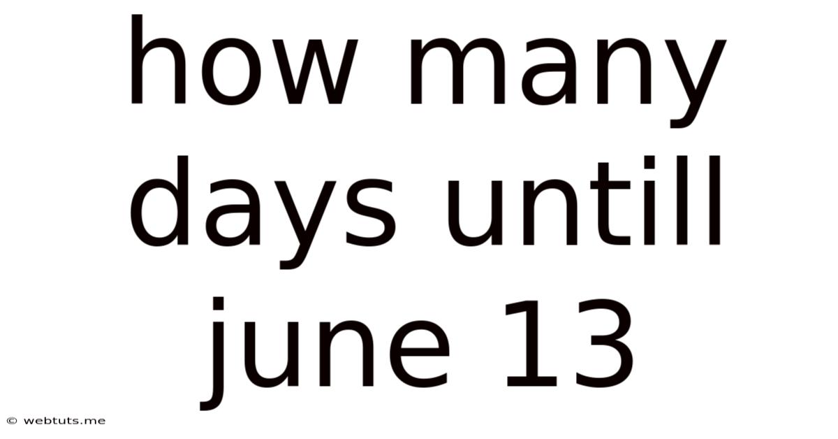 How Many Days Untill June 13