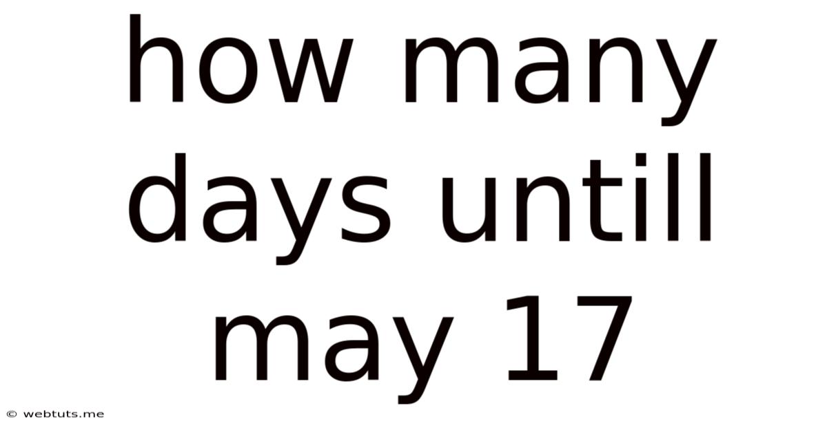 How Many Days Untill May 17