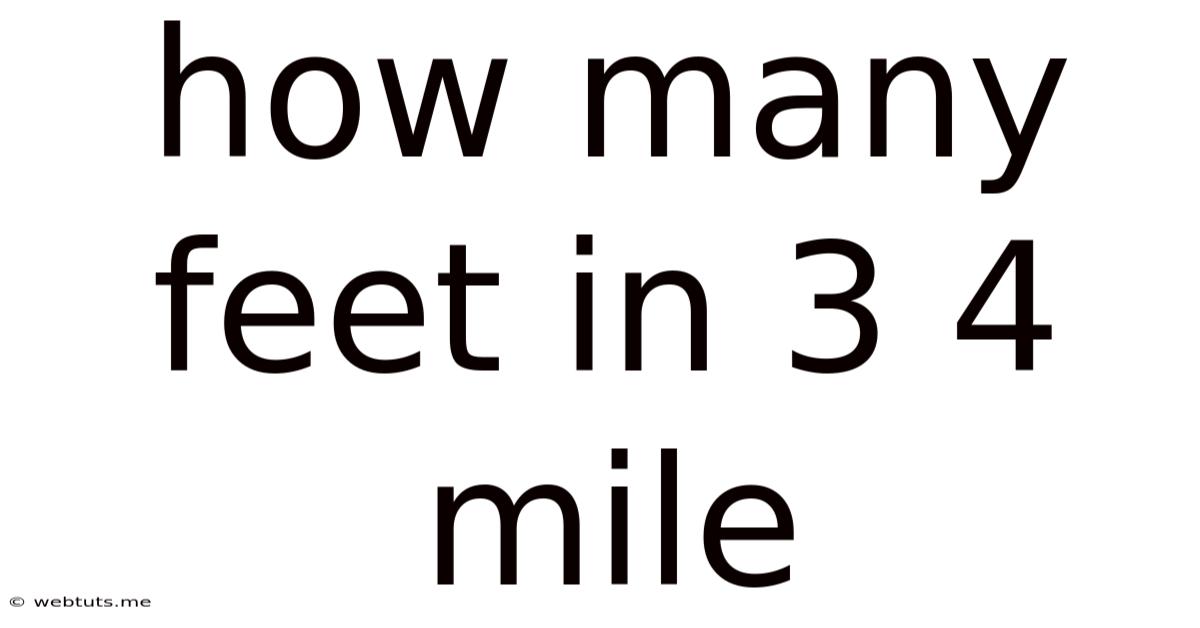 How Many Feet In 3 4 Mile