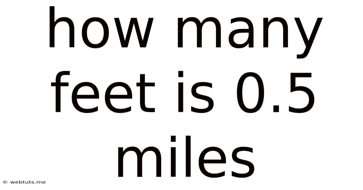 How Many Feet Is 0.5 Miles