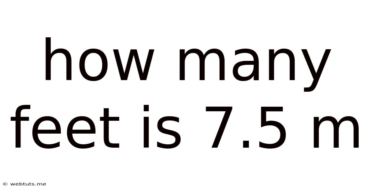 How Many Feet Is 7.5 M