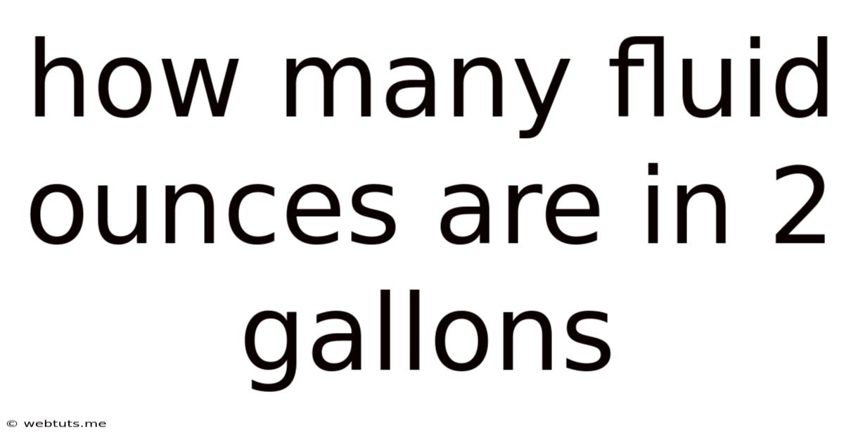 How Many Fluid Ounces Are In 2 Gallons