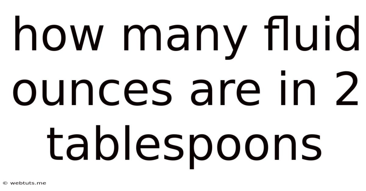 How Many Fluid Ounces Are In 2 Tablespoons
