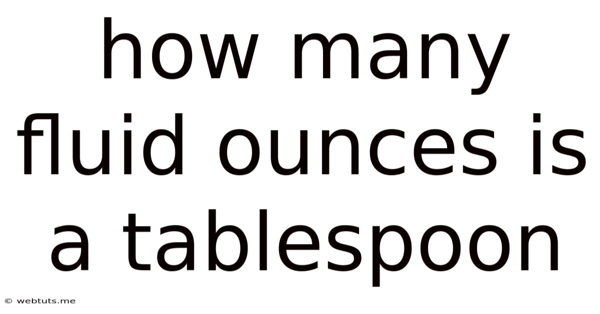 How Many Fluid Ounces Is A Tablespoon