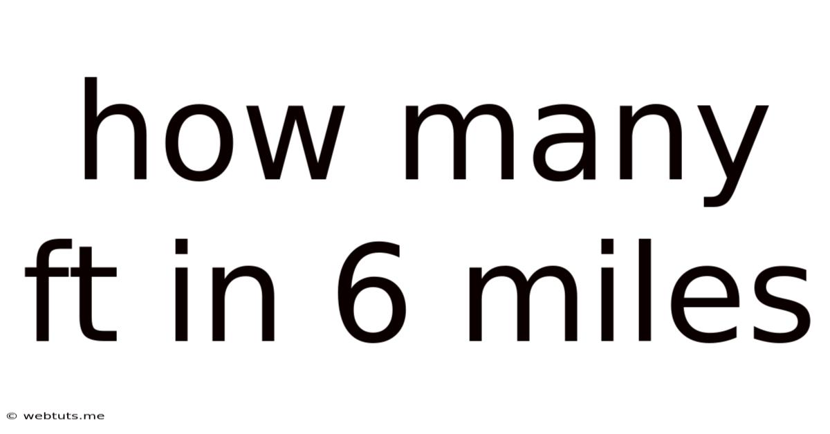 How Many Ft In 6 Miles