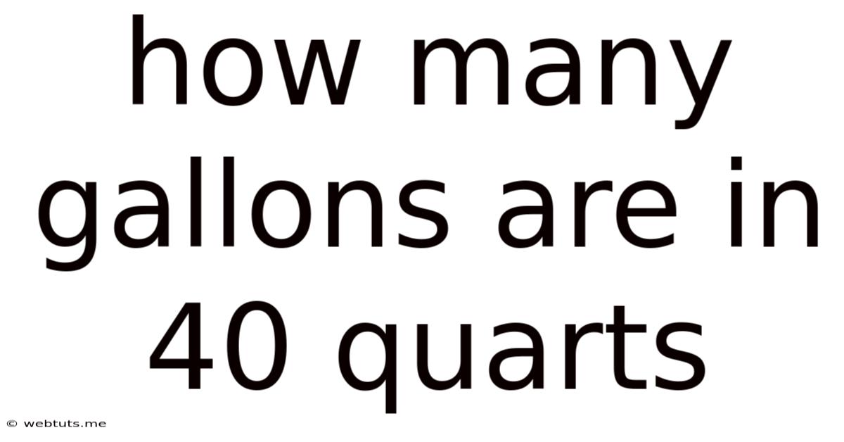 How Many Gallons Are In 40 Quarts