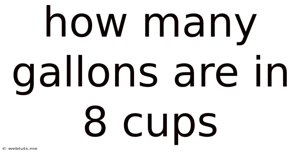 How Many Gallons Are In 8 Cups