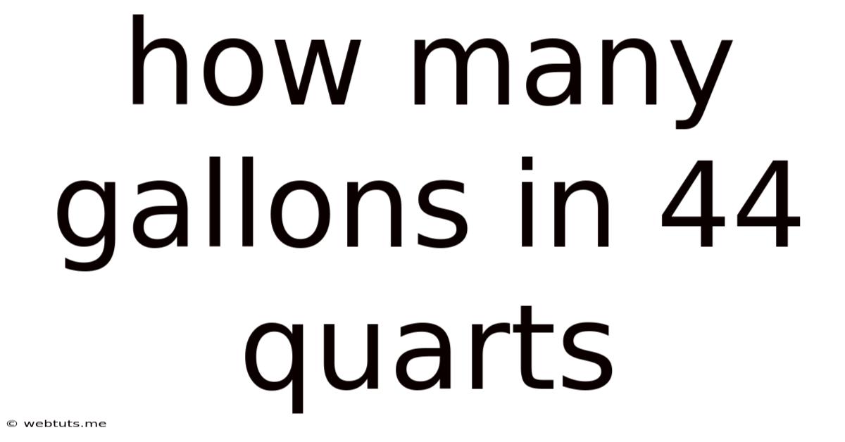 How Many Gallons In 44 Quarts
