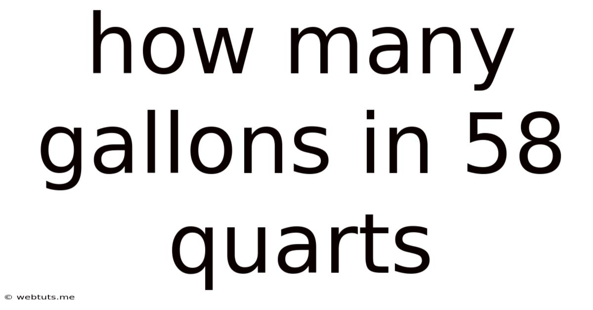 How Many Gallons In 58 Quarts
