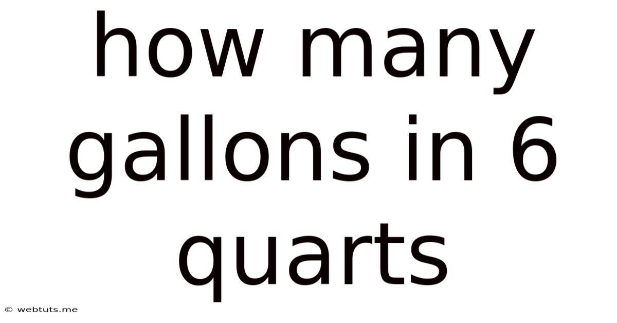 How Many Gallons In 6 Quarts