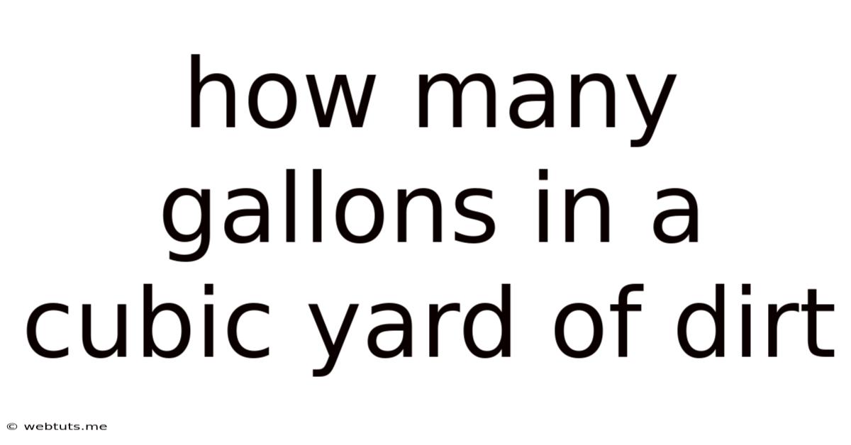 How Many Gallons In A Cubic Yard Of Dirt